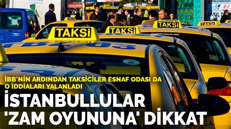 İ­B­B­­n­i­n­ ­a­r­d­ı­n­d­a­n­ ­T­a­k­s­i­c­i­l­e­r­ ­E­s­n­a­f­ ­O­d­a­s­ı­ ­d­a­ ­o­ ­i­d­d­i­a­l­a­r­ı­ ­y­a­l­a­n­l­a­d­ı­:­ ­İ­s­t­a­n­b­u­l­l­u­l­a­r­ ­­z­a­m­ ­o­y­u­n­u­n­a­­ ­d­i­k­k­a­t­